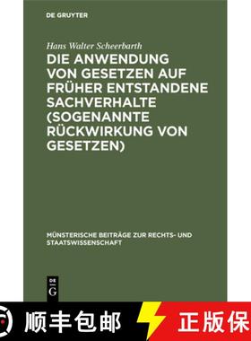 预订 Die Anwendung von Gesetzen auf früher entstandene Sachverhalte (sogenannte Rückwirkung von Ges... [9783110993967]