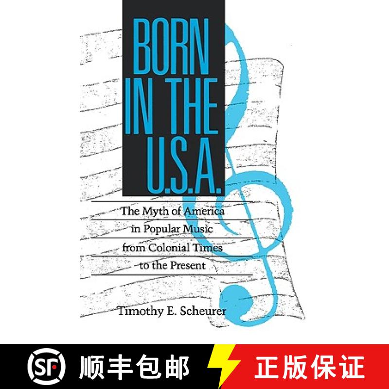 预订 Born in the U. S. a.: The Myths of America in Popular Music from Colonial Times to the Present [9781934110560]