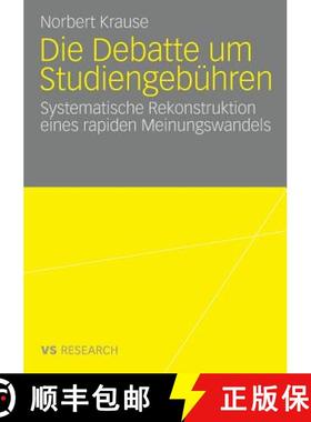 【3-4周达】Die Debatte um Studiengebühren : Die systematische Rekonstruktion eines rapiden Meinungsw... [9783531159010]
