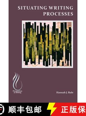 【3-4周达】Situating Writing Processes: Physicality, Improvisation, and the Teaching of Writing [9781607329237]
