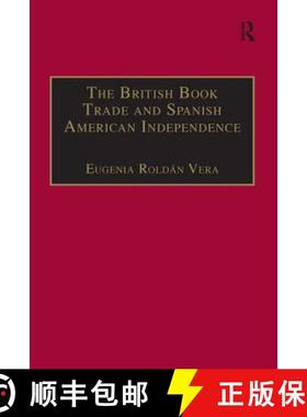 【3-4周达】The British Book Trade and Spanish American Independence: Education and Knowledge Transmis... [9780754632788]