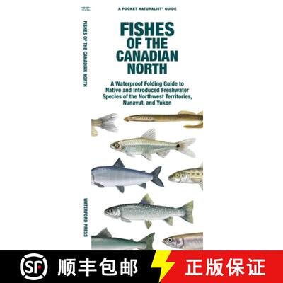 【3-4周达】Fishes of the Canadian North: A Waterproof Folding Guide to Native and Introduced Freshwat... [9781620056042]
