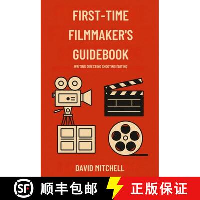 【3-4周达】FIRST-TIME FILMMAKER'S GUIDEBOOK: WRITING DIRECTING SHOOTING EDITING [9781326495046]
