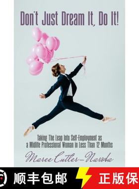 【3-4周达】Don't Just Dream It, Do It!: Taking The Leap Into Self-Employment as a Midlife Professiona... [9781923123311]