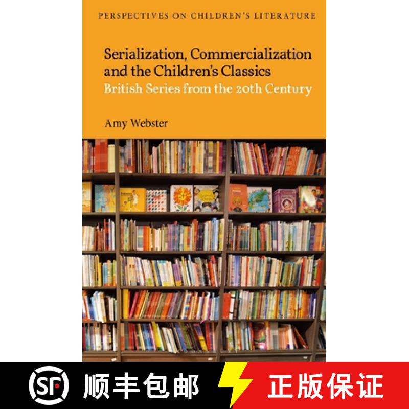 【3-4周达】Serialization, Commercialization and the Children's Classics: British Series from the 20th... [9781350434103]