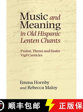 【3-4周达】Music and Meaning in Old Hispanic Lenten Chants – Psalmi, Threni and the Easter Vigil Can... [9781843838142]
