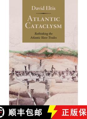 【3-4周达】Atlantic Cataclysm: Rethinking the Atlantic Slave Trades [9781009518970]