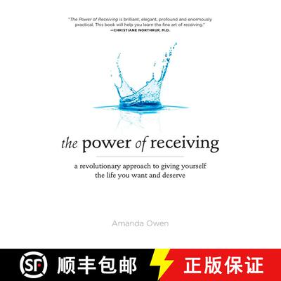 【3-4周达】The Power of Receiving: A Revolutionary Approach to Giving Yourself the Life You Want and ... [9781585428175]