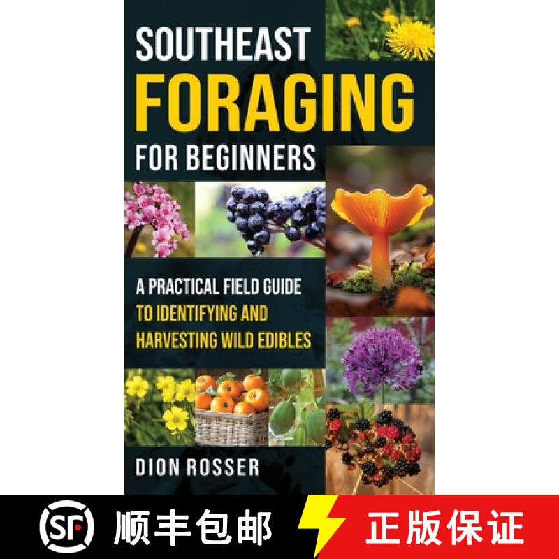 【3-4周达】Southeast Foraging for Beginners: A Practical Field Guide to Identifying and Harvesting Wi... [9781638184522]