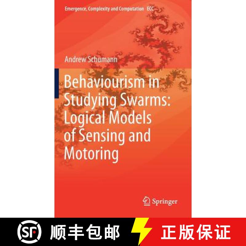 【3-4周达】Behaviourism in Studying Swarms: Logical Models of Sensing and Motoring [9783319915418]