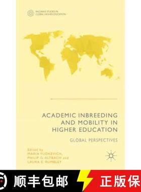 【3-4周达】Academic Inbreeding and Mobility in Higher Education: Global Perspectives [9781137461247]