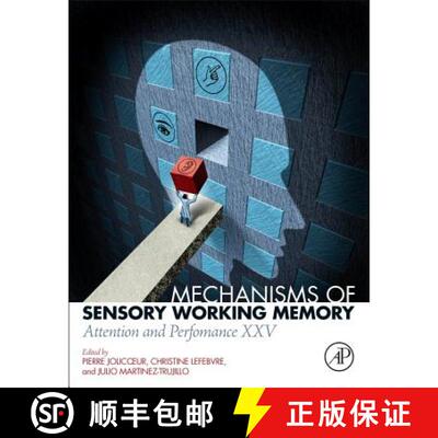 【3-4周达】Mechanisms of Sensory Working Memory: Attention and Perfomance XXV [9780128110423]