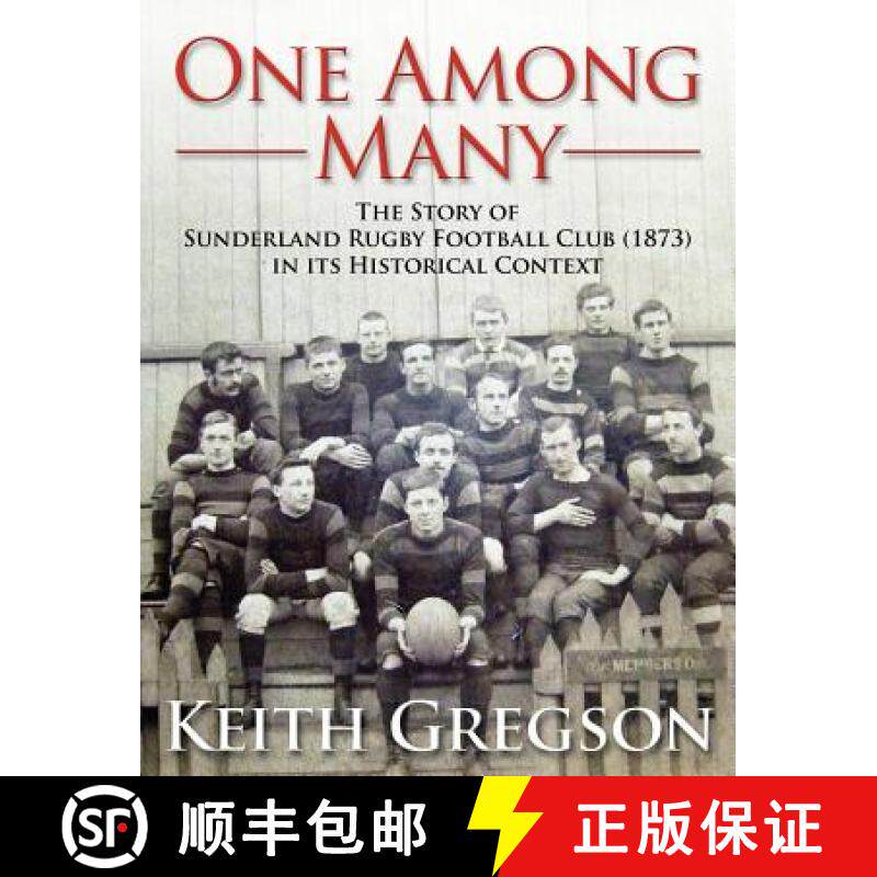 【3-4周达】One Among Many - The Story of Sunderland Rugby Football Club RFC (1873) in Its Historical ... [9781907685996]