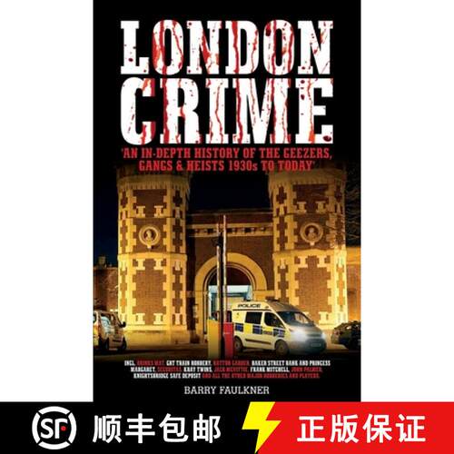 【3-4周达】London Crime: An in-depth history of the geezers, the gangs and the major heists in the UK... [9781916163348]