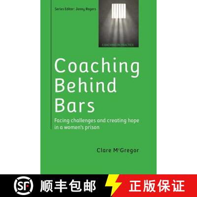 【3-4周达】Coaching Behind Bars: Facing Challenges and Creating Hope in a Womens Prison: Facing Chall... [9780335264421]