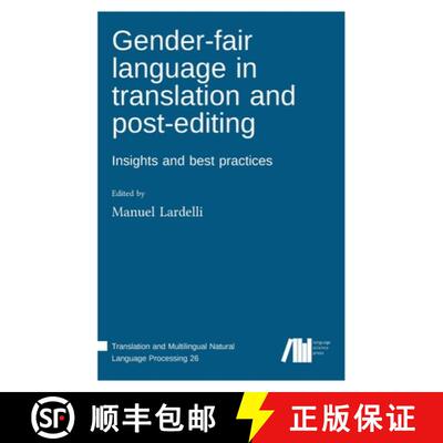 【3-4周达】Gender-fair language in translation and post-editing : Insights and best practices [9783985541706]