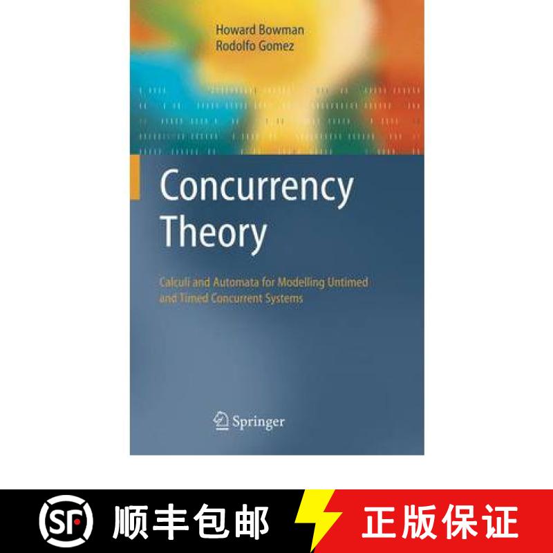 【2-3周达】Concurrency Theory : Calculi an Automata for Modelling Untimed and Timed Concurrent Systems [9781849969512]