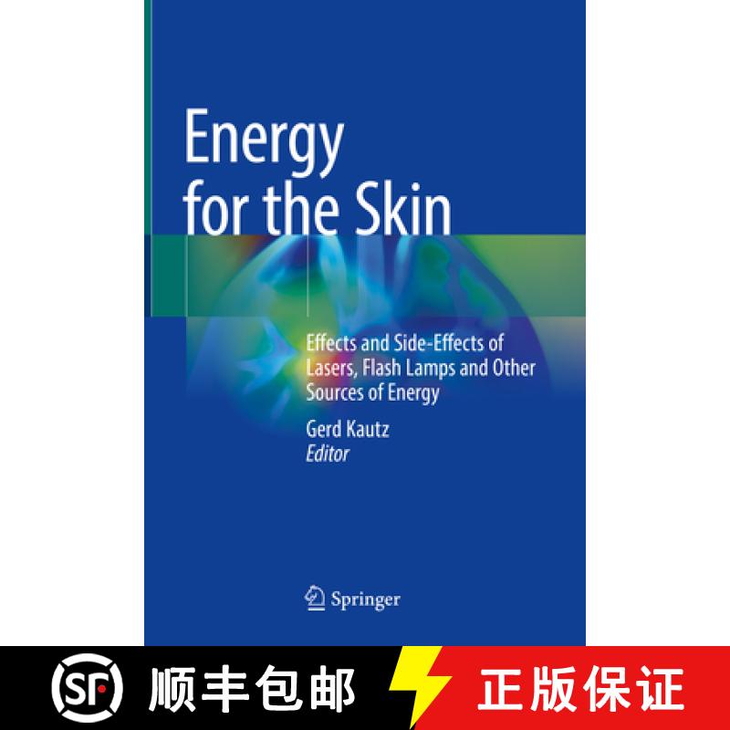 【3-4周达】Energy for the Skin: Effects and Side-Effects of Lasers, Flash Lamps and Other Sources of ... [9783030906795]