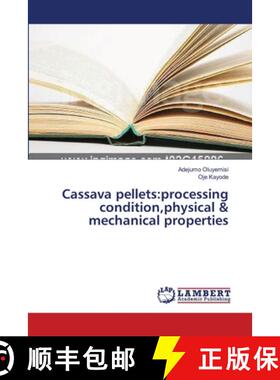 预订 Cassava pellets: processing condition, physical & mechanical properties [9783659311567]