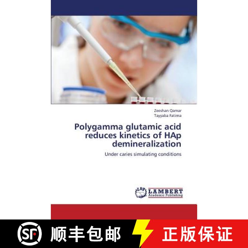 预订 Polygamma Glutamic Acid Reduces Kinetics of Hap Demineralization [9783659324017]