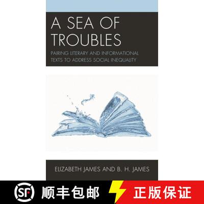 【3-4周达】A Sea of Troubles : Pairing Literary and Informational Texts to Address Social Inequality [9781475857511]