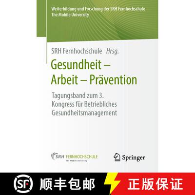 【3-4周达】Gesundheit - Arbeit - Prävention : Tagungsband zum 3. Kongress für Betriebliches Gesundh... [9783658300050]