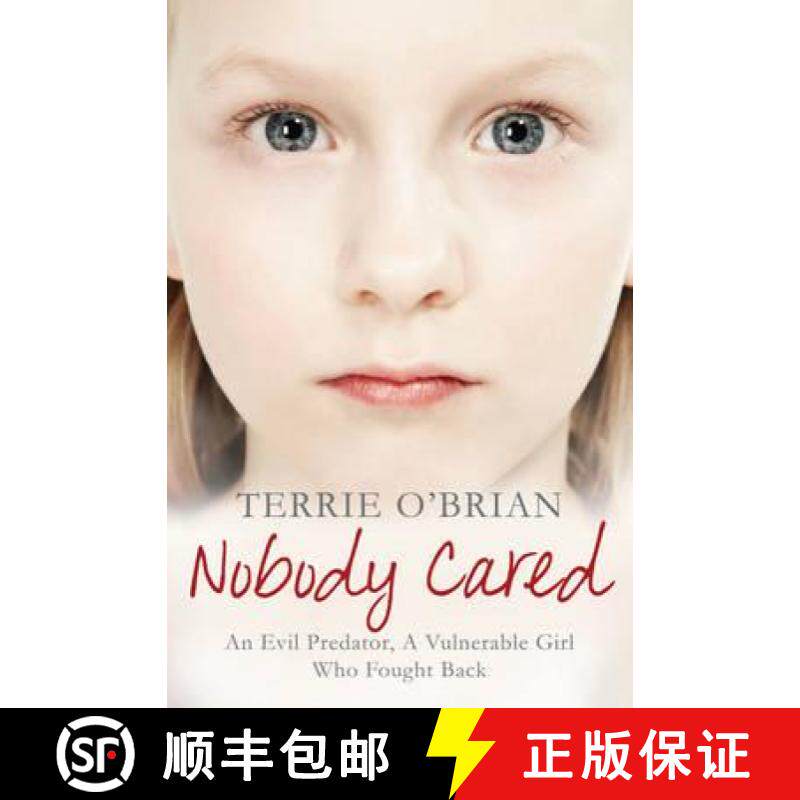 【3-4周达】Nobody Cared: An Evil Predator, A Vulnerable Girl Who Fought Back [9781447205579]