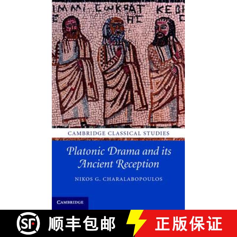 【3-4周达】Platonic Drama and its Ancient Reception: - Platonic Drama and its Ancient Reception [9780521871747]
