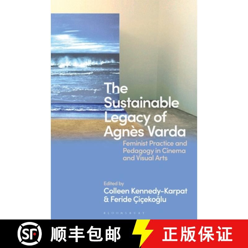 【3-4周达】The Sustainable Legacy of Agnès Varda: Feminist Practice and Pedagogy [9781350240902]
