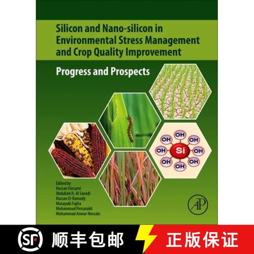 预订 Silicon and Nano-silicon in Environmental Stress Management and Crop Quality Improvement: Progre... [9780323912259]