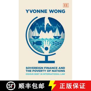 【3-4周达】Sovereign Finance and the Poverty of Nations: Odious Debt in International Law [9780857935021]