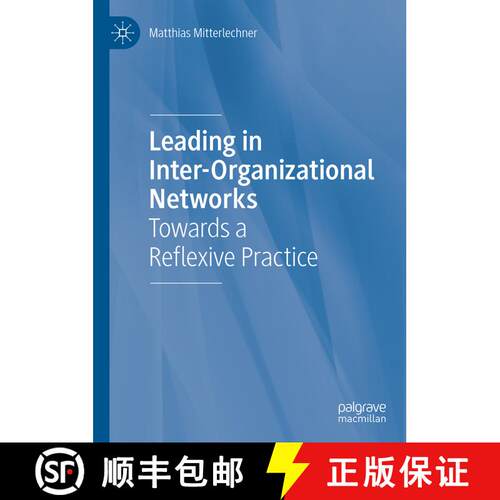 【3-4周达】精装 Leading in Inter-Organizational Networks : Towards a Reflexive Practice [9783319979786]