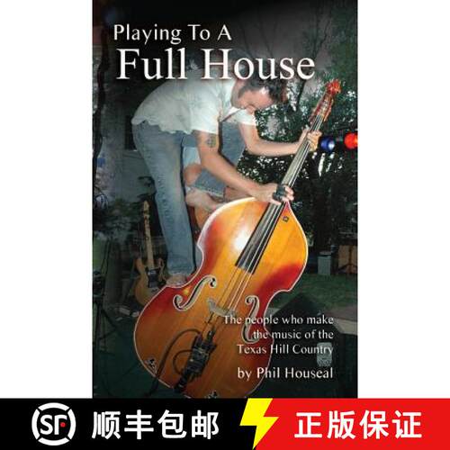 【3-4周达】Playing to a Full House: The people who make the music of the Texas Hill Country [9780983256410]