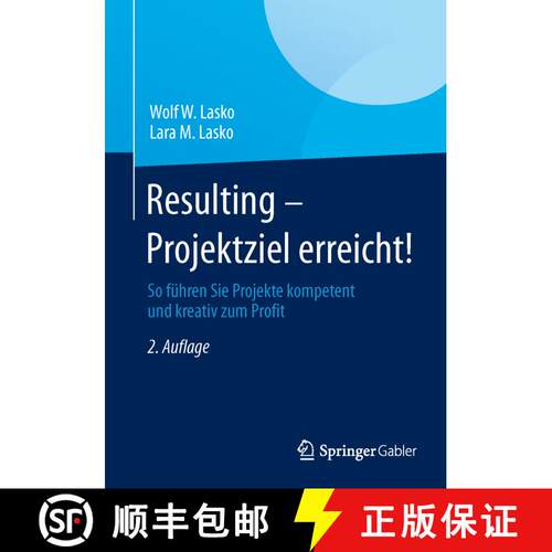 【3-4周达】Resulting - Projektziel erreicht!: So führen Sie Projekte kompetent und kreativ zum Profi... [9783658029791]