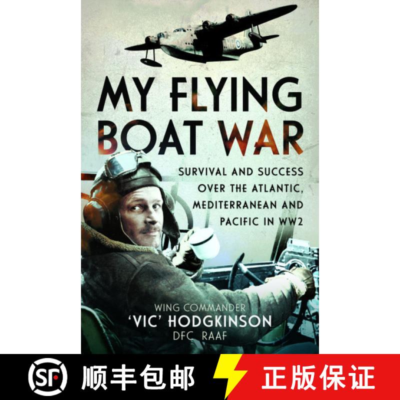 【3-4周达】My Flying Boat War: Survival and Success Over the Atlantic, Mediterranean and Pacific in Ww2 [9781399065610]