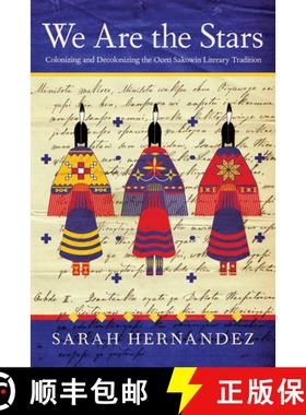 【3-4周达】We Are the Stars: Colonizing and Decolonizing the Oceti Sakowin Literary Tradition [9780816545629]