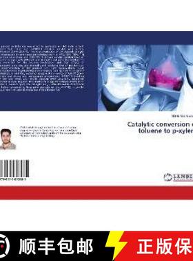 预订 Catalytic conversion of toluene to p-xylene [9786135813685]