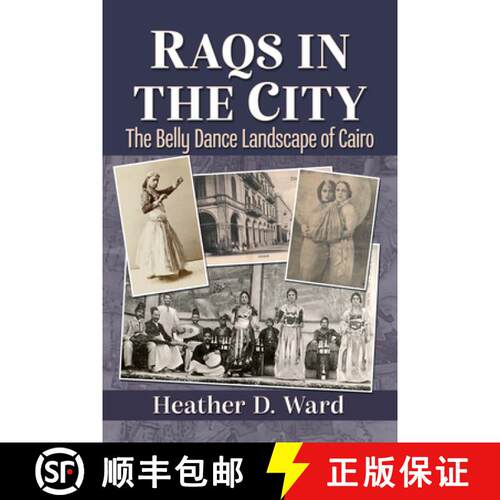 【3-4周达】Raqs in the City : The Belly Dance Landscape of Cairo [9781476690308]