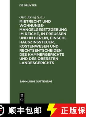 预订 Mietrecht Und Wohnungsmangelgesetzgebung Im Reiche, in Preussen Und in Berlin, Einschl. Hauszins... [9783111271781]
