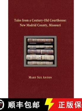 【3-4周达】Tales of a Century-Old Courthouse: New Madrid County, Missouri [9781942168423]