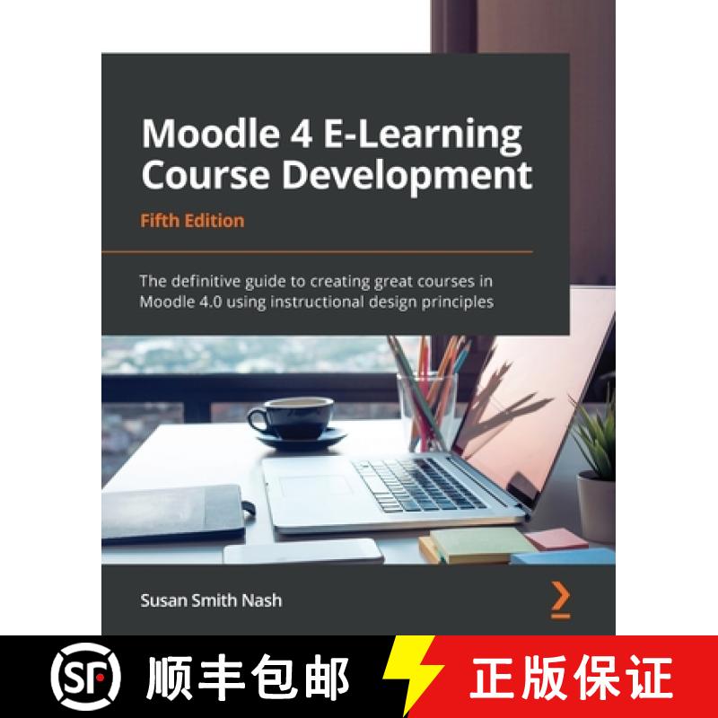 预订 Moodle 4 E-Learning Course Development: The definitive guide to creating great courses in Moodle... [9781801079037]