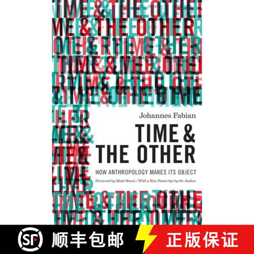 【3-4周达】Time and the Other – How Anthropology Makes Its Object (With a New Postscript by the Author) [9780231169271]
