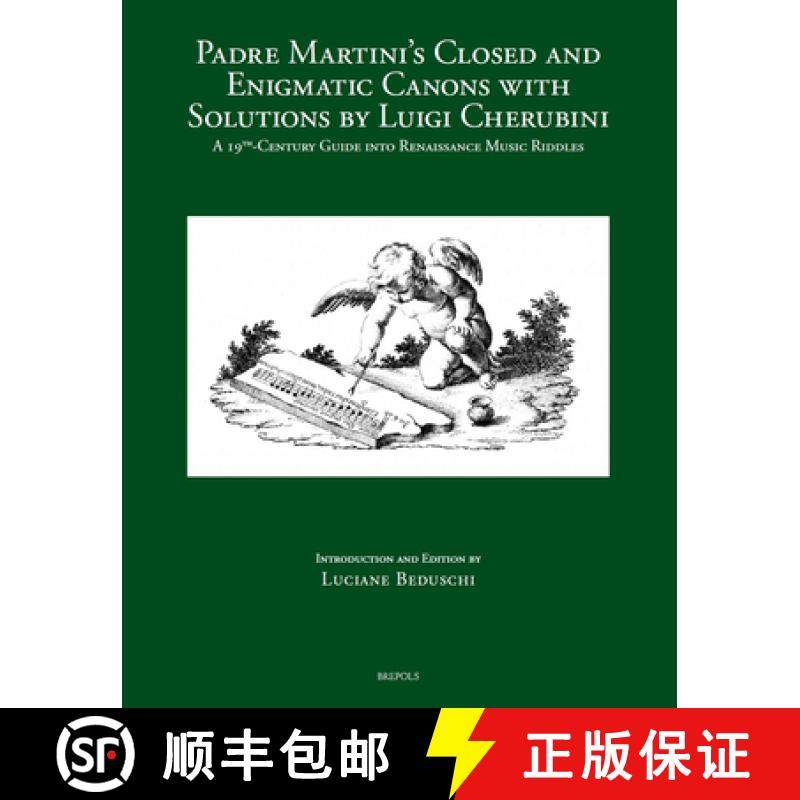 【3-4周达】Padre Martini's Closed and Enigmatic Canons with Solutions by Luigi Cherubini : A 19th-Cen... [9782503608471]