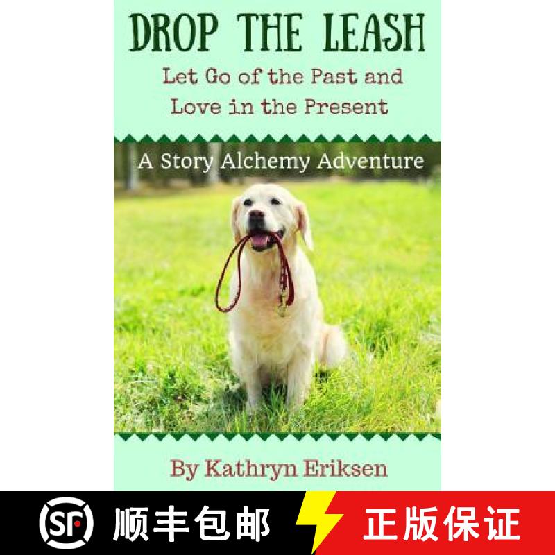 【3-4周达】Drop the Leash: Let Go of Your Past and Love in the Present [9780981728360]