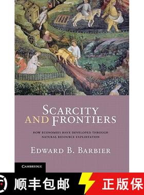 【3-4周达】Scarcity and Frontiers: How Economies Have Developed Through Natural Resource Exploitation [9780521877732]