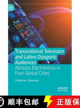 【3-4周达】Transnational Television and Latinx Diasporic Audiences : Abrazos Electrónicos in Four Gl... [9783031115264]
