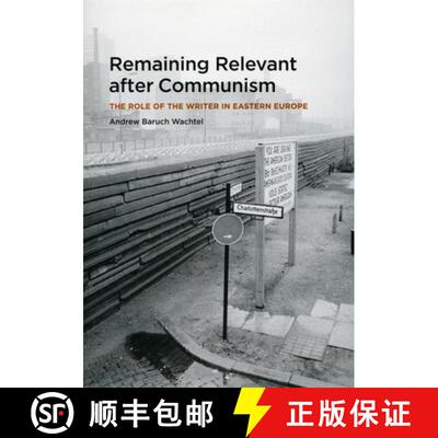 预订 精装 Remaining Relevant after Communism – The Role of the Writer in Eastern Europe [9780226867663]