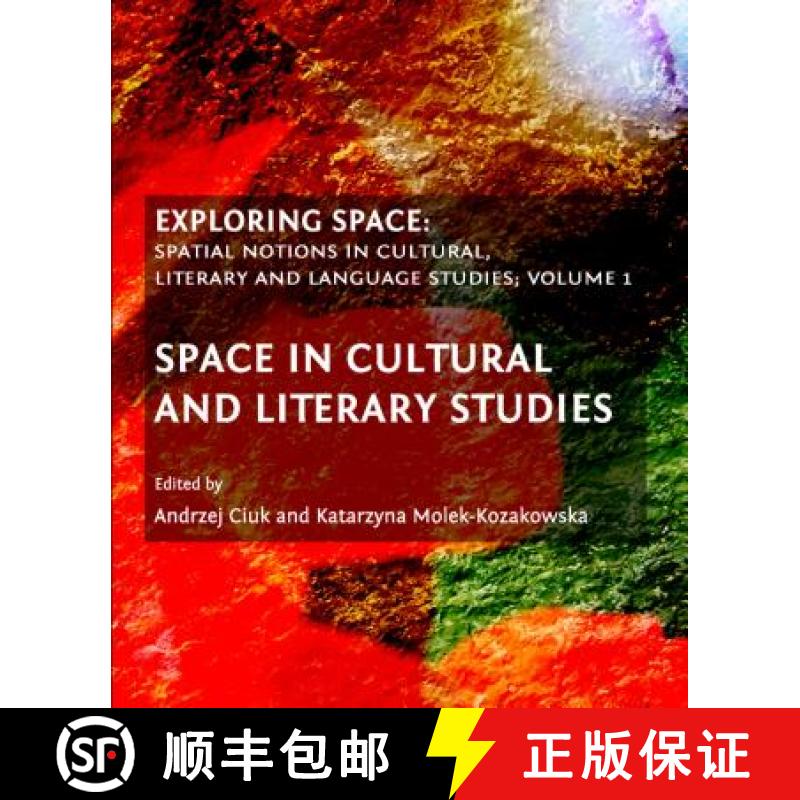预订 Exploring Space: Spatial Notions in Cultural, Literary and Language Studies; Volume 1 - Space in... [9781443821438]