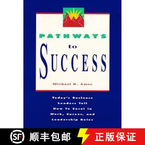 【3-4周达】Pathways to Success: Today's Business Leaders Tell How to Excel in Work, Career, and Leade... [9781881052579]