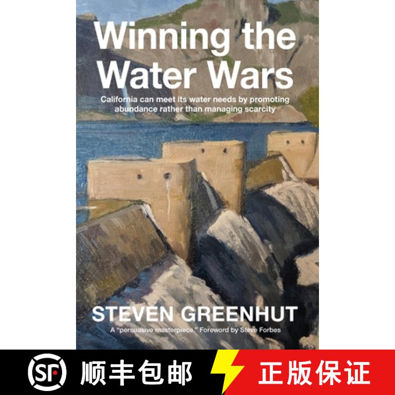 【2-3周达】Winning the Water Wars: California can meet its water needs by promoting abundance rather ... [9780936488073]